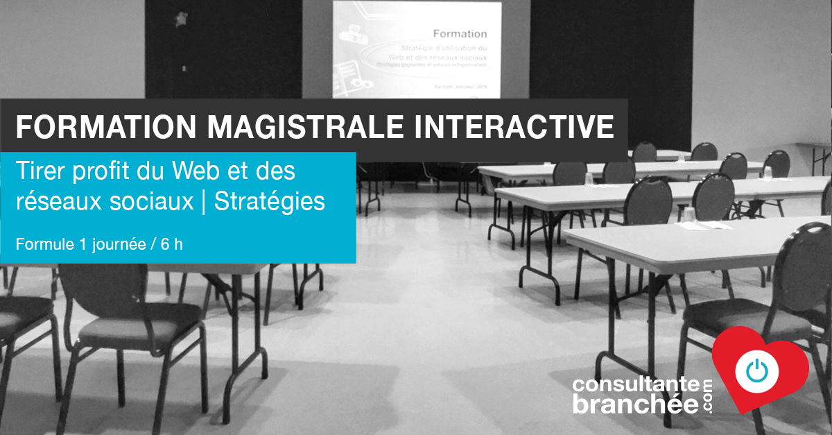 Edith Jolicoeur Consultante branchée Formation Magistrale Interactive Stratégies Web Réseaux sociaux 6 h